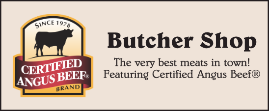 Butcher Shop — The very best meats in town, featuring Certified Angus Beef